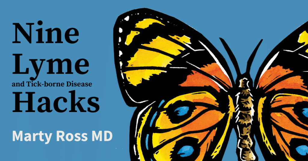 Nine Lyme and Tick-borne Disease Hacks